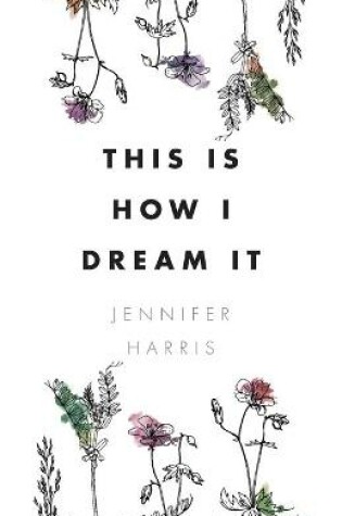 Cover of This is How I Dream It