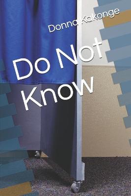 Book cover for Do Not Know