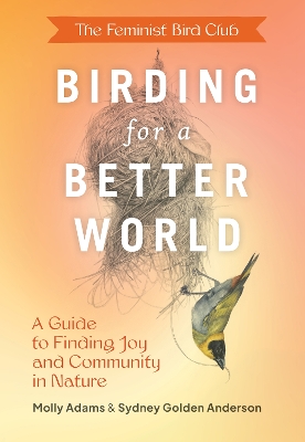 Book cover for Feminist Bird Club's Birding for a Better World