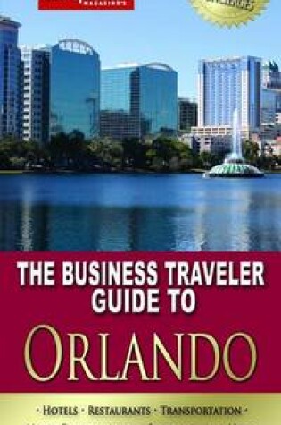 Cover of The Business Traveler Guide to Orlando