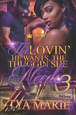 Book cover for The Lovin' He Wants, The Thuggin' She Needs 3