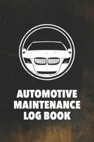 Cover of Automotive Maintenance Log Book