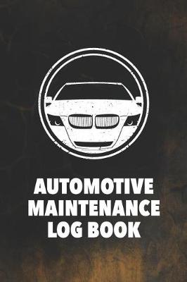 Book cover for Automotive Maintenance Log Book