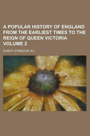 Cover of A Popular History of England from the Earliest Times to the Reign of Queen Victoria Volume 2