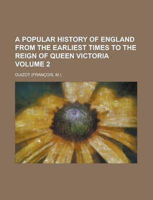 Book cover for A Popular History of England from the Earliest Times to the Reign of Queen Victoria Volume 2