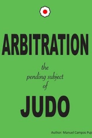 Cover of ARBITRATION the pending subjet of JUDO