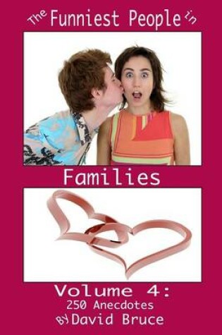 Cover of The Funniest People in Families, Volume 4: 250 Anecdotes