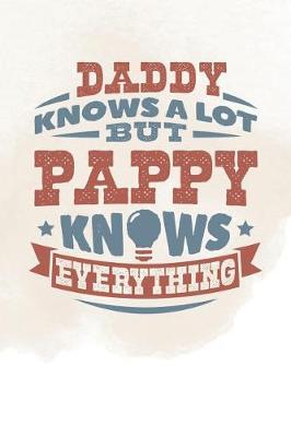 Book cover for Daddy Knows A Lot But Pappy Knows Everything