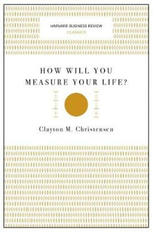 Cover of How Will You Measure Your Life? (Harvard Business Review Classics)