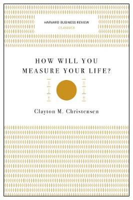 Book cover for How Will You Measure Your Life? (Harvard Business Review Classics)