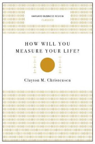 Cover of How Will You Measure Your Life? (Harvard Business Review Classics)