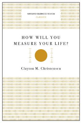 Book cover for How Will You Measure Your Life? (Harvard Business Review Classics)