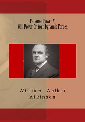 Book cover for Personal Power V, Will Power or Your Dynamic Forces.