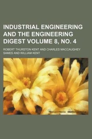 Cover of Industrial Engineering and the Engineering Digest Volume 8, No. 4