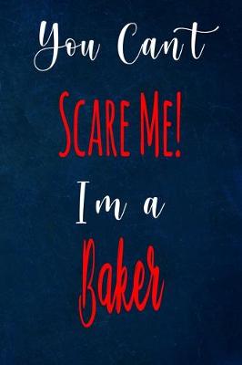 Book cover for You Can't Scare Me! I'm A Baker