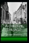 Book cover for A Child of the Jago Illustrated