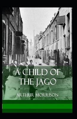 Book cover for A Child of the Jago Illustrated