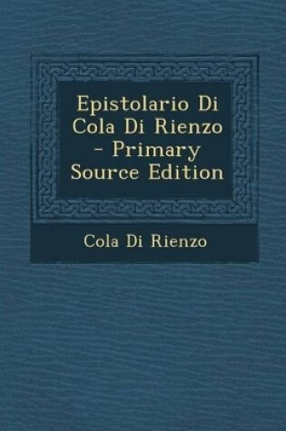 Cover of Epistolario Di Cola Di Rienzo