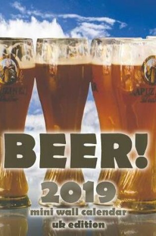 Cover of Beer! 2019 Mini Wall Calendar (UK Edition)