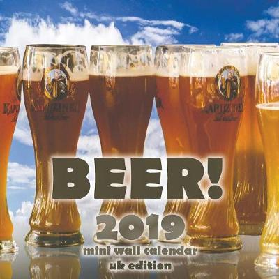 Book cover for Beer! 2019 Mini Wall Calendar (UK Edition)