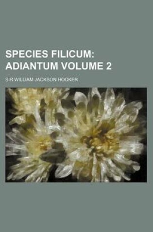 Cover of Species Filicum Volume 2; Adiantum