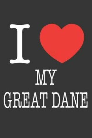 Cover of I Heart My Great Dane Notebook