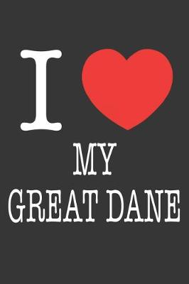 Book cover for I Heart My Great Dane Notebook