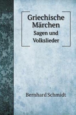 Cover of Griechische Märchen Sagen und Volkslieder