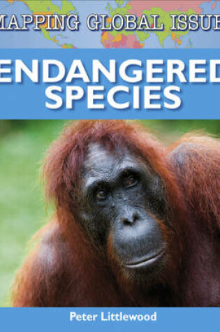 Cover of Mapping Global Issues: Endangered Species