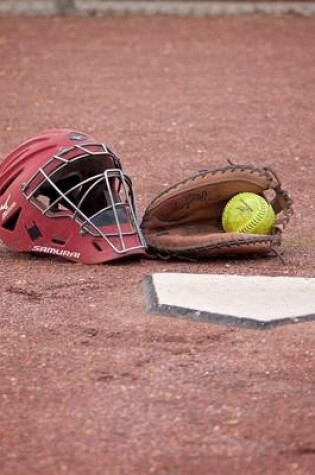 Cover of Softball Glove, Ball, and Catcher's Mask Journal