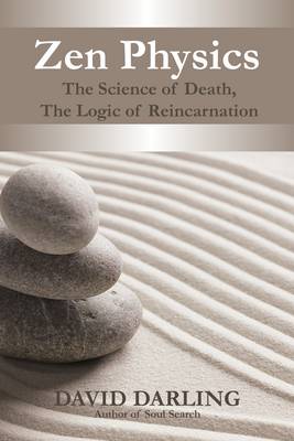 Book cover for Zen Physics, The Science of Death, the Logic of Reincarnation