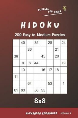 Cover of Puzzles for Brain - Hidoku 200 Easy to Medium Puzzles 8x8 vol.7