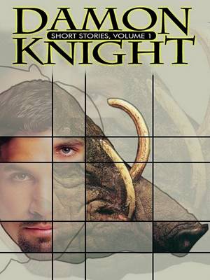 Book cover for Damon Knight Short Stories, Vol. 1