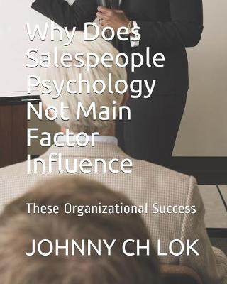 Book cover for Why Does Salespeople Psychology Not Main Factor Influence