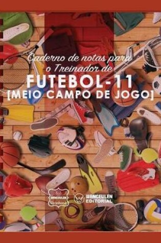 Cover of Caderno de notas para o Treinador de Futebol (Meio campo de jogo)