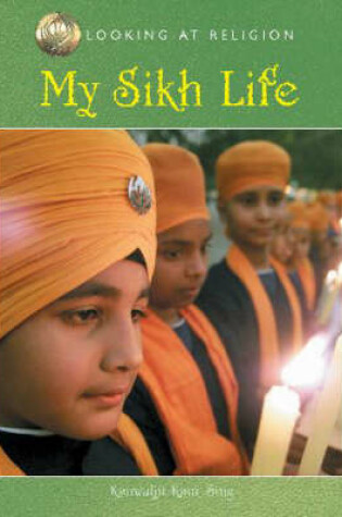 Cover of Looking at Religion: My Sikh Life
