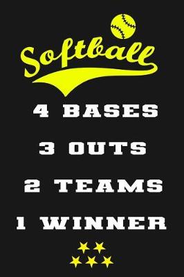 Book cover for Softball 4 Bases 3 Outs 2 Teams 1 Winner