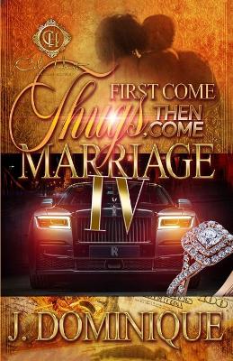 Book cover for First Come Thugs, Then Come Marriage 4