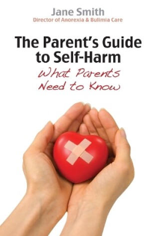 Cover of The Parent's Guide to Self-Harm