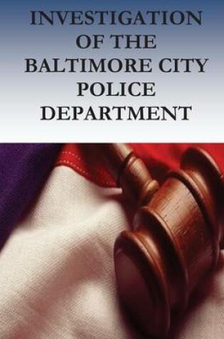 Cover of Investigation of the BALTIMORE CITY Police Department