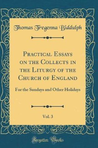 Cover of Practical Essays on the Collects in the Liturgy of the Church of England, Vol. 3