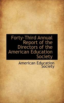 Book cover for Forty-Third Annual Report of the Directors of the American Education Society