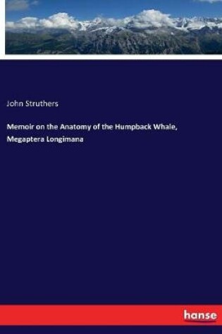 Cover of Memoir on the Anatomy of the Humpback Whale, Megaptera Longimana