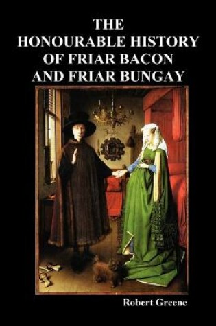 Cover of The Honourable Historie of Friar Bacon and Friar Bungay