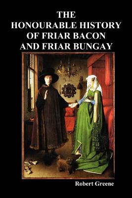 Book cover for The Honourable Historie of Friar Bacon and Friar Bungay