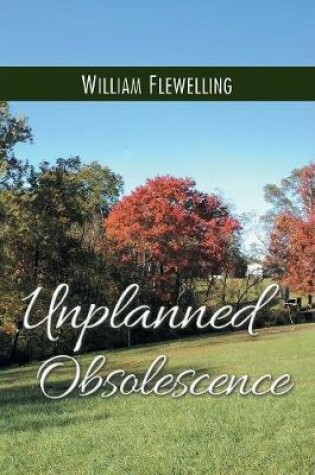 Cover of Unplanned Obsolescence