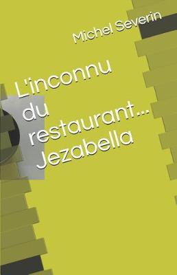 Book cover for L'Inconnu Du Restaurant... Jezabella