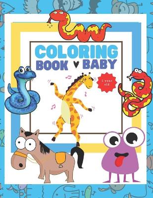 Book cover for Baby Coloring Book 1 Year Old