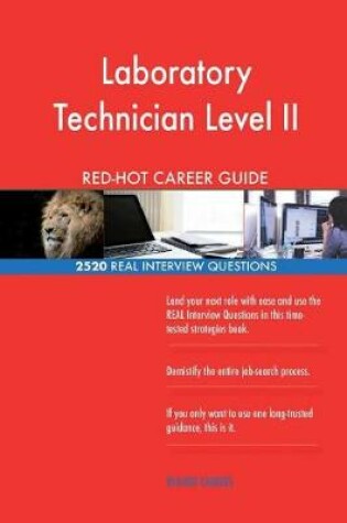 Cover of Laboratory Technician Level II RED-HOT Career; 2520 REAL Interview Questions