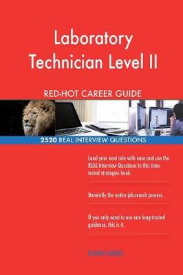 Book cover for Laboratory Technician Level II RED-HOT Career; 2520 REAL Interview Questions